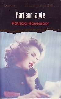 Pari sur la vie - Patricia Rosemoor - Livre