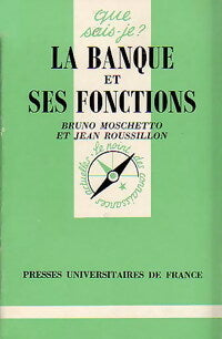 La banque et ses fonctions - Bruno Moschetto, Jean Roussillon - Livre