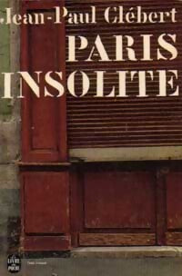 Paris insolite - Jean-Paul Clébert - Livre