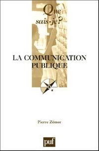 La communication publique - Pierre Zémor - Livre