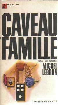Caveau de famille - Michel Lebrun - Livre