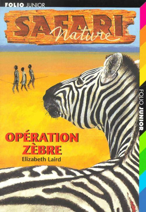 Safari Nature Tome VI : Opération zèbre - Elizabeth Laird - Livre