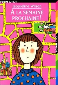 A la semaine prochaine ! - Jacqueline Wilson - Livre