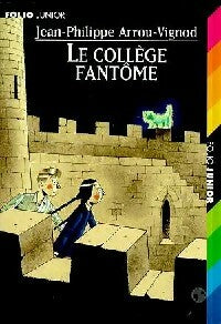 Le collège fantôme - Jean-Philippe Arrou-Vignod - Livre
