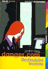 Danger.com Tome III : Destinataire inconnu - Jordan Cray - Livre