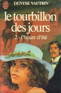 Le tourbillon des jours Tome II : L'heure d'été - Denyse Vautrin - Livre