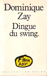 Dingue du swing - Dominique Zay - Livre