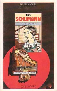 Clara Schumann - Denise Laroutis - Livre