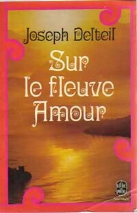 Sur le fleuve Amour - Joseph Delteil - Livre