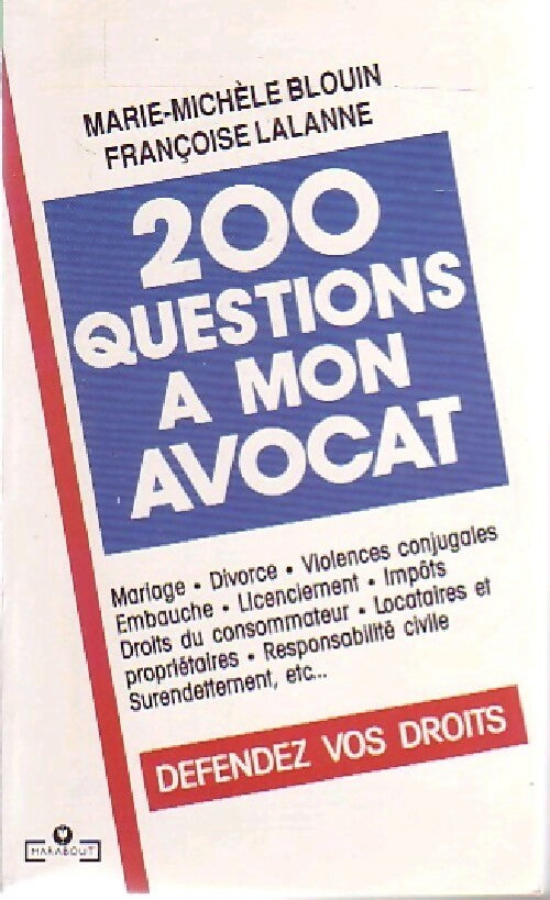 200 questions à mon avocat - M.M. Blouin, F. Lalanne - Livre