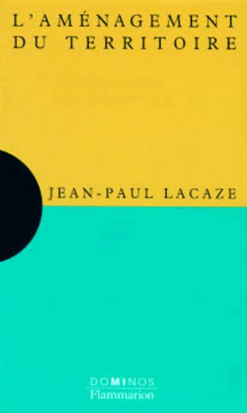 L'aménagement du territoire - Jean-Paul Lacaze - Livre