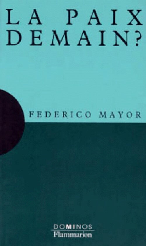 La Paix, demain ? - Federico Major - Livre