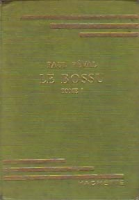 Le bossu Tome I - Paul Féval - Livre