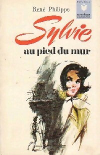 Sylvie au pied du mur - René Philippe - Livre
