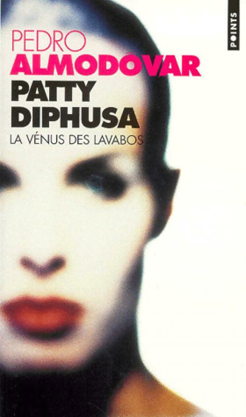 Patty Diphusa, la Vénus des lavabos - Pedro Almodovar - Livre