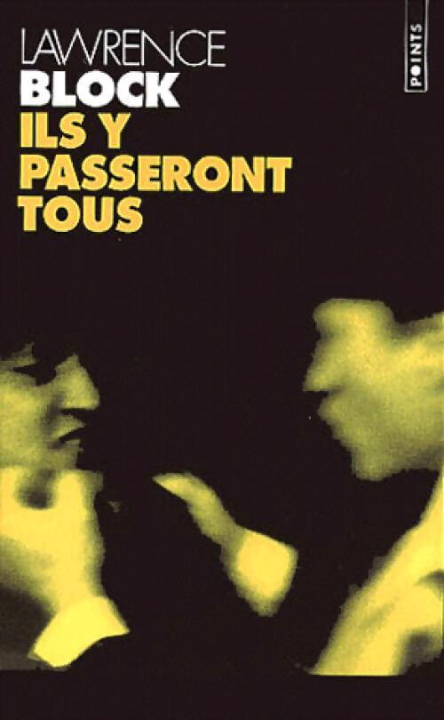 Ils y passeront tous - Lawrence Block - Livre