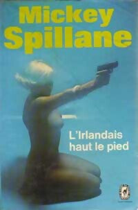 L'irlandais haut le pied - Mickey Spillane - Livre