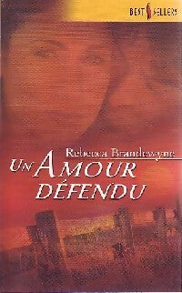 Un amour défendu - Rebecca Brandewyne - Livre