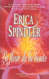 La fleur de la honte - Erica Spindler - Livre
