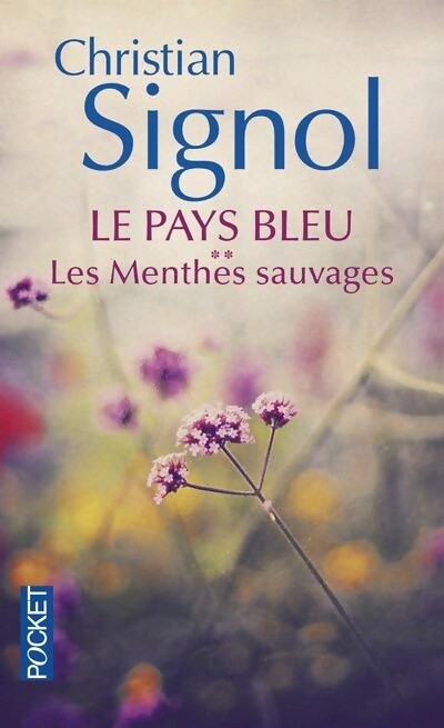 Le pays bleu Tome II : Les menthes sauvages - Christian Signol - Livre