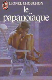 Le papanoïaque - Lionel Chouchon - Livre