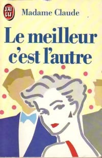 Le meilleur c'est l'autre - Madame Claude - Livre