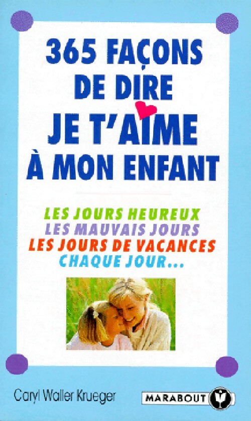 365 façons de dire je t'aime à mon enfant - Caryl Waller Krueger - Livre