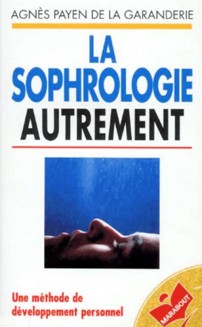 La sophrologie autrement - A. Peyen de la Garanderie - Livre