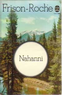 Nahanni - Roger Frison-Roche - Livre