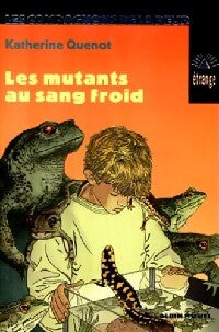 Les mutants au sang froid - Katherine Quenot - Livre