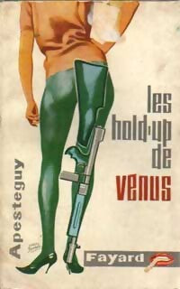 Les hold'up de Vénus - Pierre Apesteguy - Livre