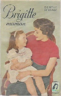 Brigitte maman - Berthe Bernage - Livre