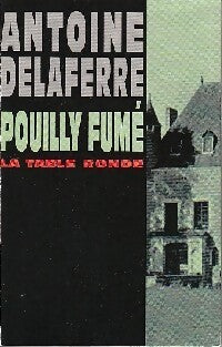 Pouilly fumé - Antoine Delaferre - Livre