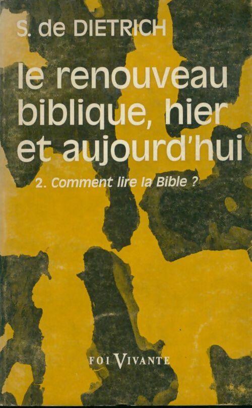 Le renouveau biblique hier et aujourd'hui Tome II : Comment lire la Bible ? - S. De Dietrich - Livre