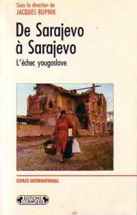 De Sarajevo à Sarajevo - Jacques Rupnik - Livre