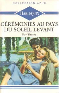 Cérémonies au pays du soleil levant - Kay Thorpe - Livre
