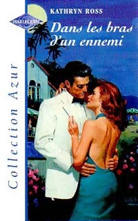 Dans les bras d'un ennemi - Kathryn Ross - Livre