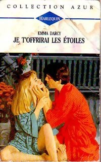 Je t'offrirai des étoiles - Emma Darcy - Livre