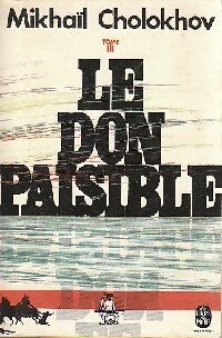 Le don paisible Tome III - Mikhaïl Cholokhov - Livre