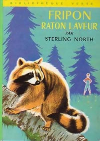 Fripon, raton laveur - Sterling North - Livre