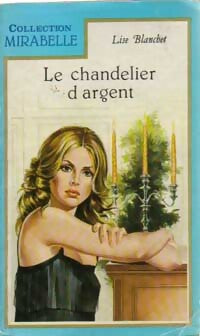 Le chandelier d'argent - Lise Blanchet - Livre