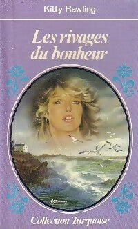 Les rivages du bonheur - K. Rawling - Livre