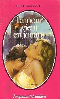 L'amour vient en jouant - Odile Granville - Livre