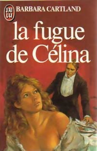 La fugue de Célina - Barbara Cartland - Livre