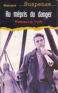 Au mépris du danger - Rebecca York - Livre