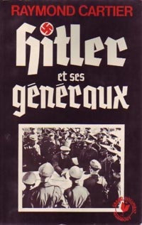 Hitler et ses généraux - Raymond Cartier - Livre