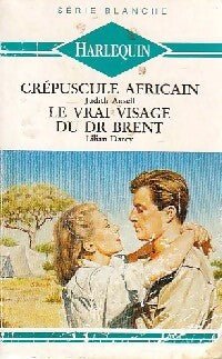 Crépuscule africain / Le vrai visage du Dr Brent - Lilian Darcy, Judith Ansell - Livre