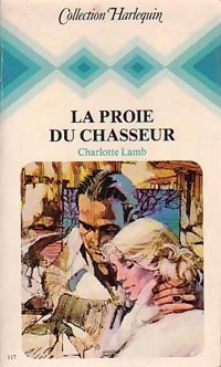 La proie du chasseur - Charlotte Lamb - Livre