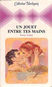 Un jouet entre tes mains - Penny Jordan - Livre