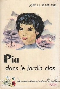 Pia dans le jardin clos - José La Garenne - Livre